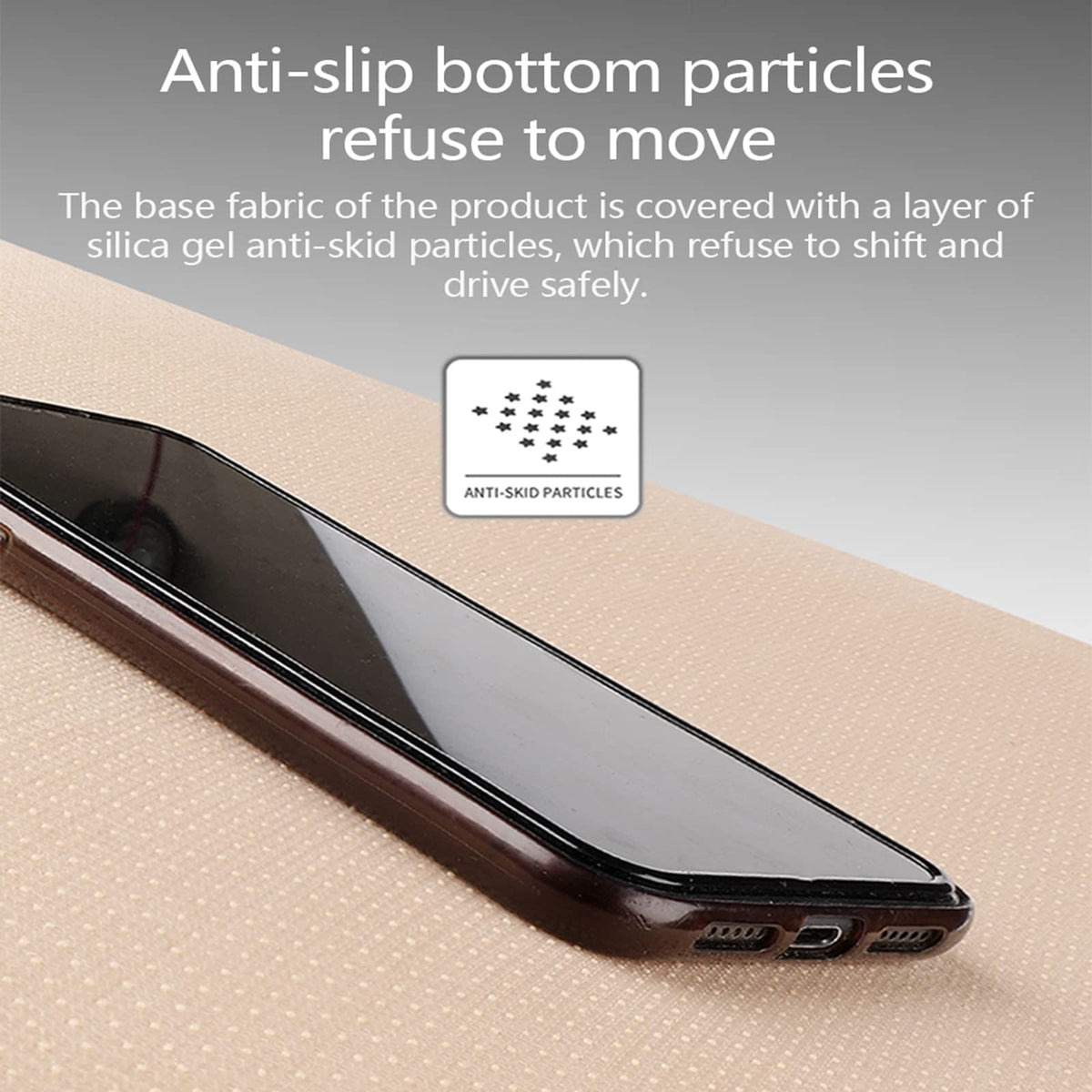 Anti-slip bottom particles keep the cushion in place